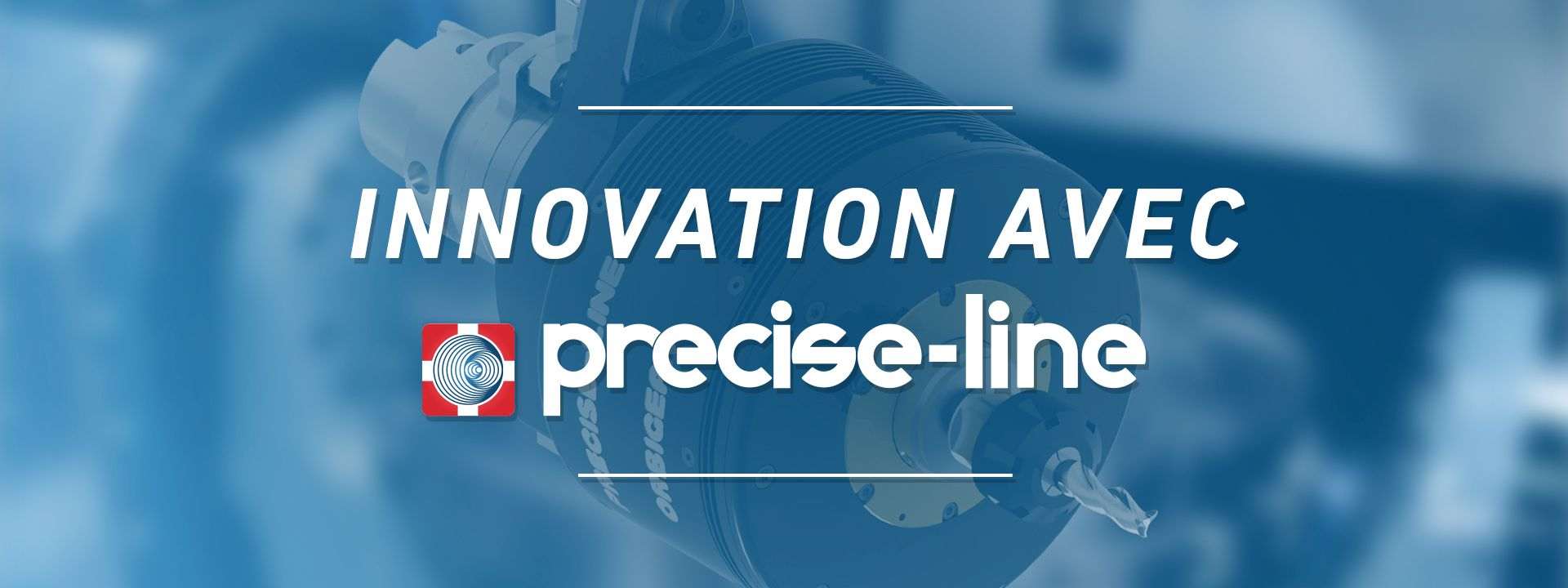 Precise France - Innovation Precise-Line